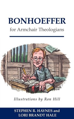 Bonhoeffer for Armchair Theologians | Stephen R. Haynes (u. a.) | Taschenbuch