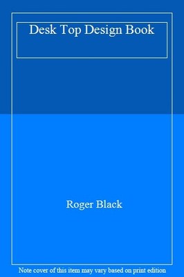 Desk Top Design Book,Roger Black