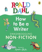 Roald Dahl How To Be A Writer Roald Dahl
