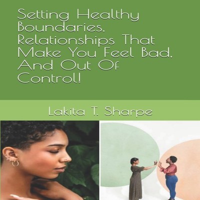 Setting Healthy Boundaries Relationships That Make You Feel Bad A