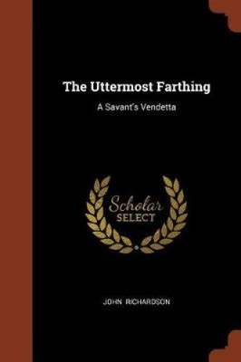 The Uttermost Farthing: A Savant's Vendetta