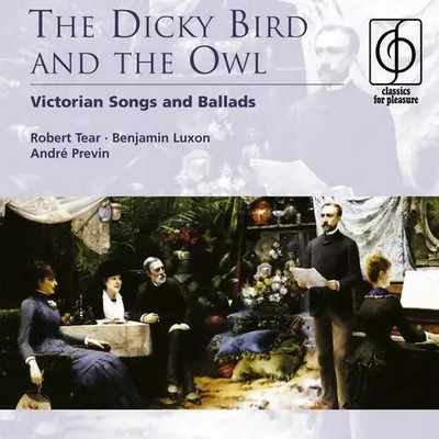 The Dicky Bird And The Owl (Victorian Songs And Ballads), Robert Tear, André Pre