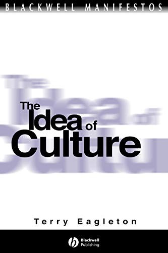 The Idea of Culture (Blackwell Manifestos) (Wiley-Blackwell Mani