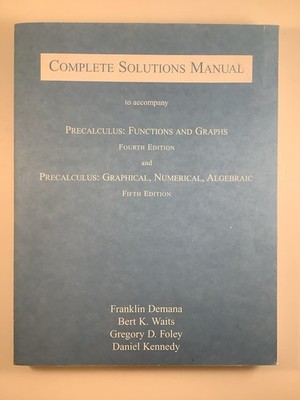 Complete Solutions Manual to Accompany Precalculus: Functions and Graphs 5th Ed.