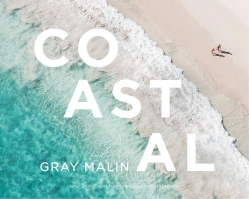 Gray Malin Gray Malin: Coastal (Copertina rigida)