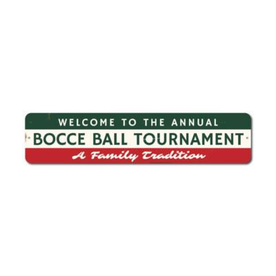 Welcome Annual Bocce Ball Tournament Sign, Family Tradition Party Metal Sign