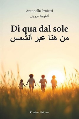 Antonella Proie Di qua dal sole-Min huna eabr 'alshams. Ediz. bilin (Paperback)