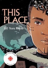 This Place: 150 Years Retold - paperback Akiwenzie-Damm, Kateri|Assu, Sonny|...