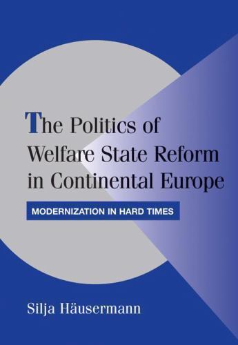 The Politics of Welfare State Reform in Continental Europe