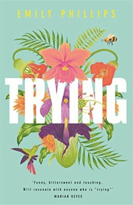 Trying: the hilarious novel about what to expect when you're NOT