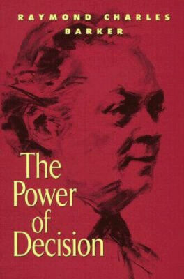 The Power of Decision by Raymond Charles Barker. 