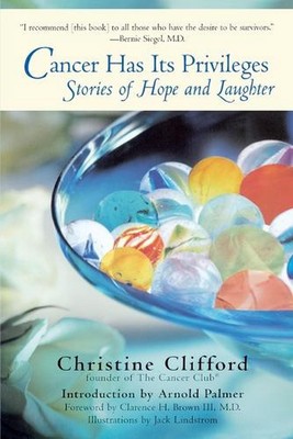 Krebs hat seine Privilegien: Geschichten von Hoffnung und Lachen von Christine Clifford (E