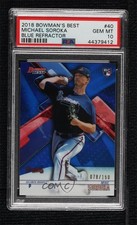 2018 Bowman's Best Blue Refractor /150 Michael Soroka Mike #40 PSA 10 GEM MT 1c7