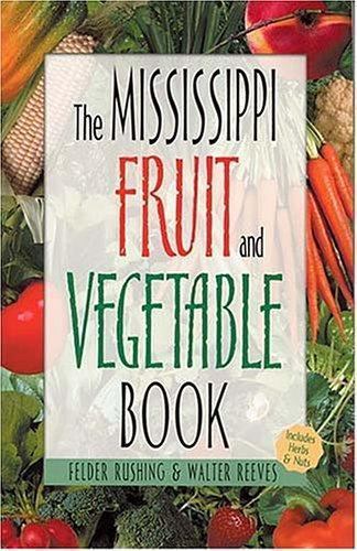 Mississippi Fruit and Vegetable Book by Walter Reeves and Felder ...
