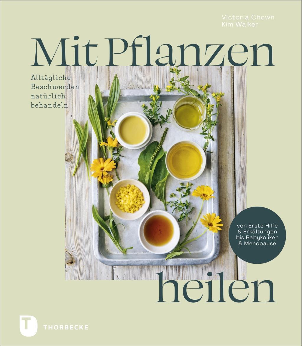 Thumbnail - Mit Pflanzen Heilen | Victoria Chown (u. A.) | Buch | 176 S. | Deutsch