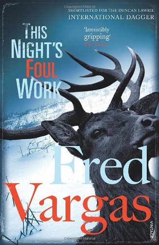 This Night's Foul Work (Commissaire Adamsberg) By Fred Vargas, Sian Reynolds