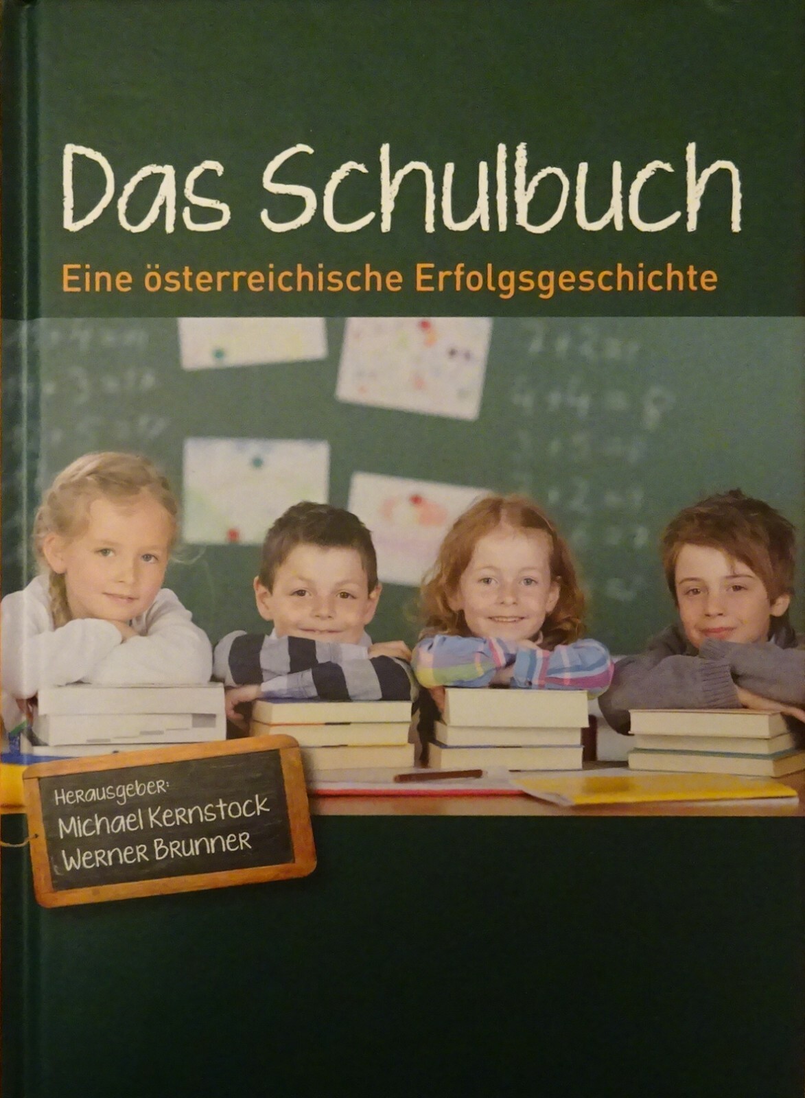 Das Schulbuch - Eine österreichische Erfolgsgeschichte von Michael Kernstock, .. - Michael Kernstock