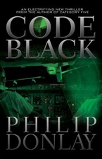 Code Black : A Donovan Nash Thriller Paperback Philip Donlay