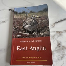 Where to Watch Birds in East Anglia,Peter R. Clarke, Margaret Cl