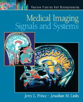 Medical Imaging Signals and Systems by Jerry L Prince: New