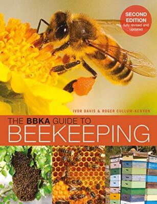 The BBKA Guide to Beekeeping, Second Edition,Ivor Davis, Roger C