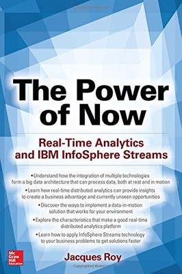 The Power of Now: Real-Time Analytics and IBM InfoSphere Streams