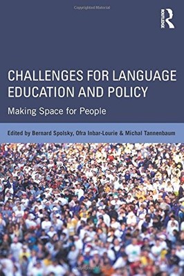 CHALLENGES FOR LANGUAGE EDUCATION AND POLICY: MAKING SPACE By Bernard Spolsky