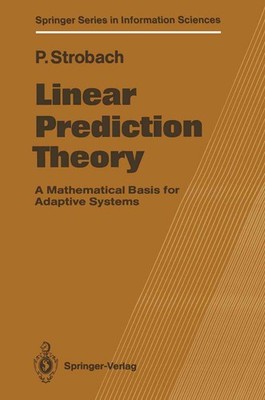 Linear Prediction Theory: A Mathematical Basis for Adaptive Systems (Springe...