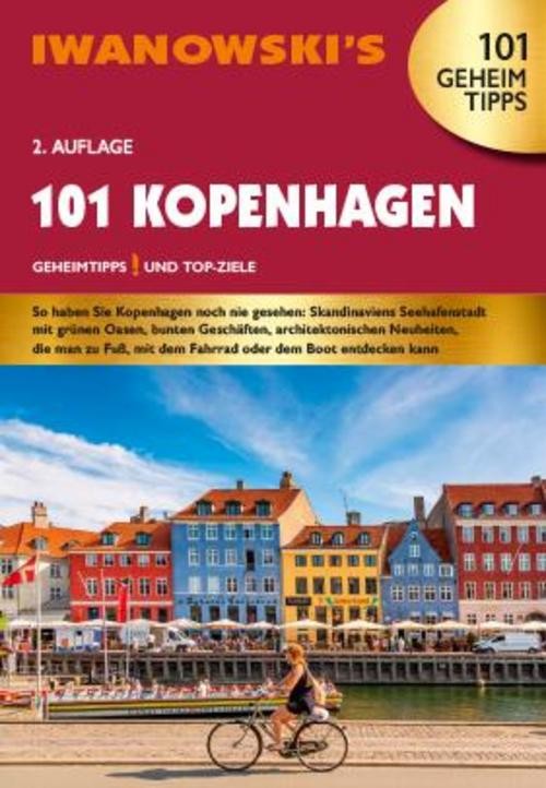 101 Kopenhagen - Reiseführer von Iwanowski Dirk Kruse-Etzbach
