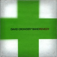 Cd David Crowder*Band Remedy New Ovp Sparrow Records