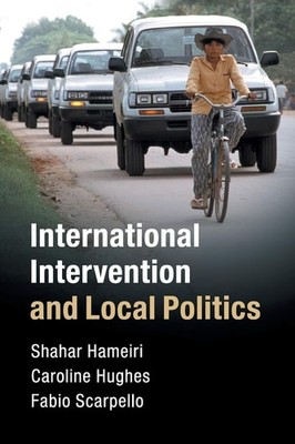 International Intervention and Local Politics: Fragmented States and the Politic