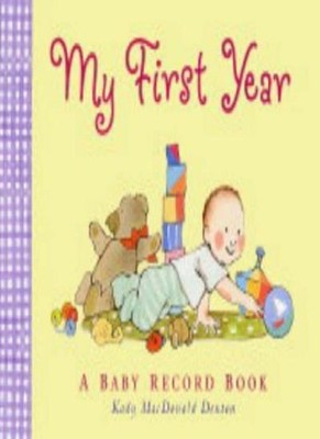 My First Year: A Baby Record Book,Kady MacDonald Denton