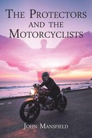 John Mansfield | The Protectors And The Motorcyclists | Taschenbuch | Englisch