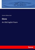 Charles William Kent | Elene | Taschenbuch | Englisch (2017) | 164 S.