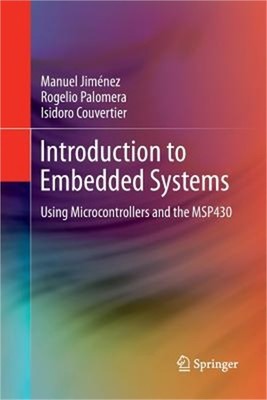 Introduction to Embedded Systems: Using Microcontrollers and the Msp430 (Paperba