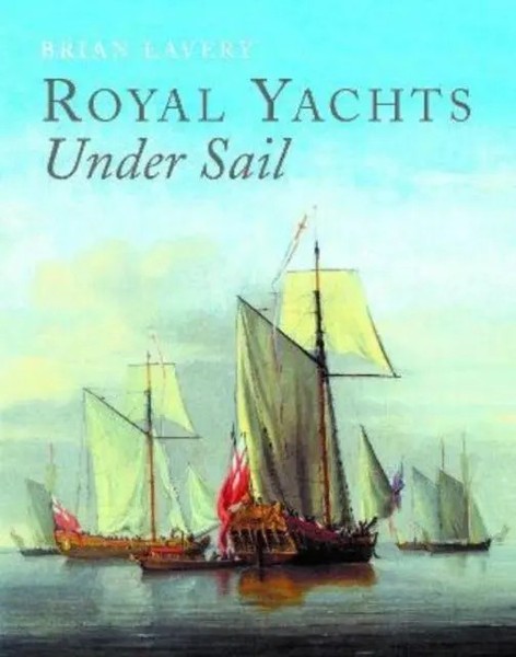 Brian Lavery | Royal Yachts Under Sail | Buch | Englisch (2022) | Gebunden-image