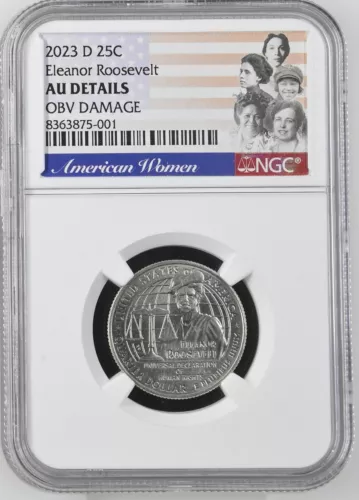 NGC | 2023 D 25C Eleanor Roosevelt | AU DETAILS DAMAGE OBV | American Women 