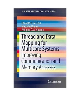 Thread and Data Mapping for Multicore Systems: Improving Communication and Memor