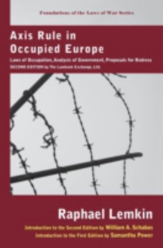 Axis Rule in Occupied Europe : Laws of Occupation, Analysis of Government,...