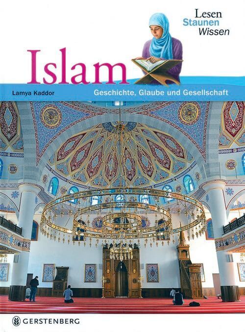 Islam - Geschichte, Glauben Und Gesellschaft - Lesen Staunen Wissen