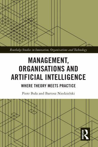 Management, Organisations and Artificial Intelligence : Where Theory Meets ...