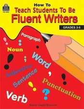 NEW - How to Teach Students to Be Fluent Writers by Ross, Bette
