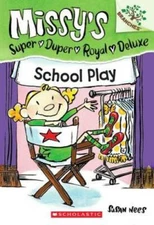 School Play: A Branches Book (Missy's Super Duper Royal Deluxe #3) - GOOD