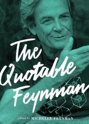 The Quotable Feynman by Richard P Feynman: New
