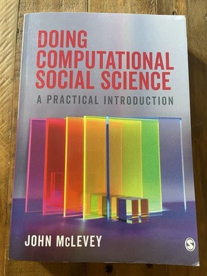 Doing Computational Social Science: A Practical Introduction - McLevey, John
