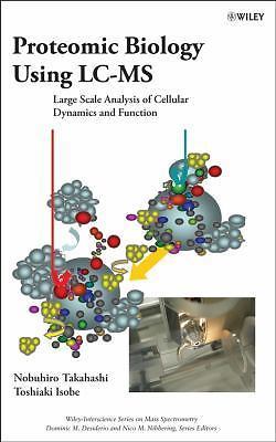 Proteomic Biology Using LC/MS: Large Scale Analysis of Cellular Dynamics and Fun
