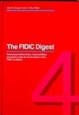 The Fidic Digest: Contractual Relationships, Responsibilities, and Claims Under
