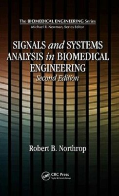 Signals and Systems Analysis In Biomedical Engineering by Robert B Northrop: New