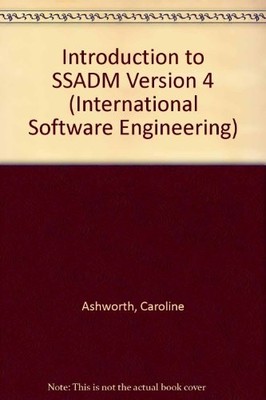 Introduction to SSADM Version 4 (International Software Engineering), Ashworth, 