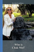 Julia Svadihatra | Who Is Chak Mol? | Taschenbuch | Englisch (2009) | Iuniverse
